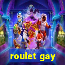 roulet gay